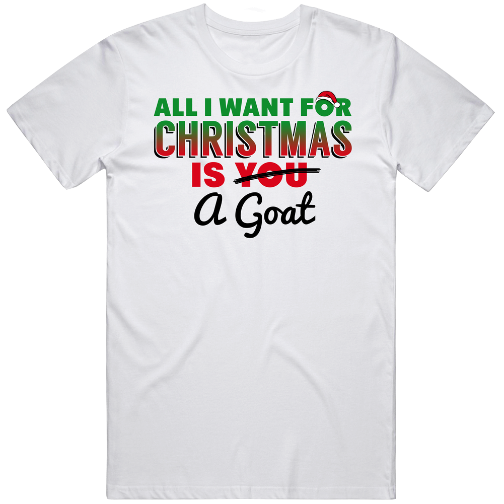 All I Want For Christmas Is A Goat Funny Cute Holiday Gift  Retro Graphic Unisex Cotton White Classic T Shirt