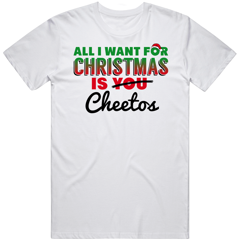 All I Want For Christmas Is Cheetos Favorite Food Holiday Gift  Retro Graphic Unisex Cotton White Classic T Shirt