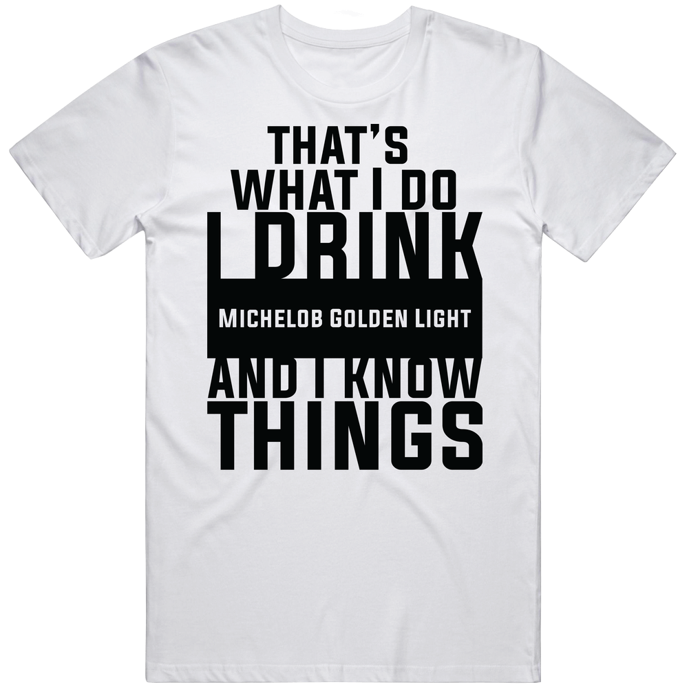 That's What I Do I Drink Michelob Golden Light And I Know Things Retro Graphic Unisex Cotton White Classic T Shirt