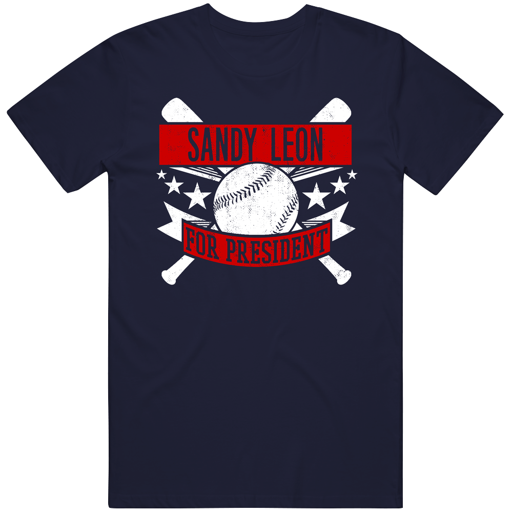 Sandy Leon For President Boston Baseball Player Funny Unisex T Shirt Sandy Leon For President Boston Baseball Player Funny Unisex T Shirt