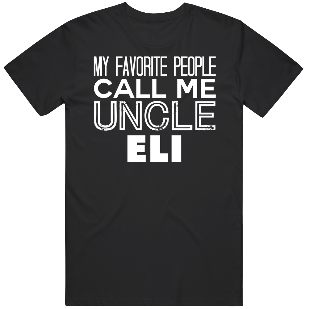 Favorite Uncle Eli Trendy Cool Name Unisex T Shirt Favorite Uncle Eli Trendy Cool Name Unisex T Shirt