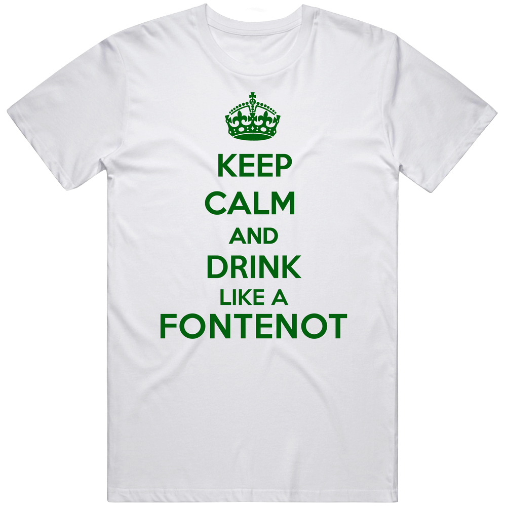 Keep Calm And Drink Like A Fontenot Last Name Unisex T Shirt Keep Calm And Drink Like A Fontenot Last Name Unisex T Shirt