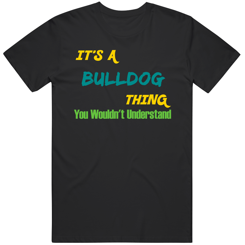 Its A Bulldog Thing You Wouldn't Understand Unisex T Shirt
