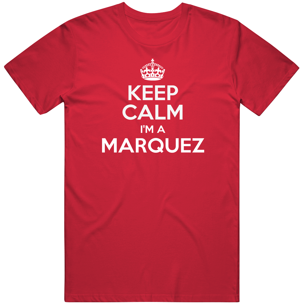 Marquez Keep Calm Parody Family Tee Classic Cotton T Shirt Marquez Keep Calm Parody Family Tee Classic Cotton T Shirt