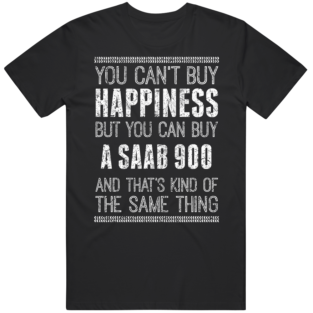 Buy A Saab 900 Happiness Worn Look Car Lover Classic Cotton T Shirt Buy A Saab 900 Happiness Worn Look Car Lover Classic Cotton T Shirt