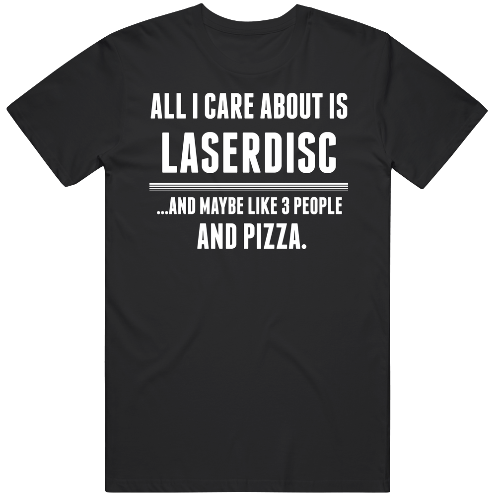 All I Care About Is Laserdisc Techie Classic Cotton T Shirt
