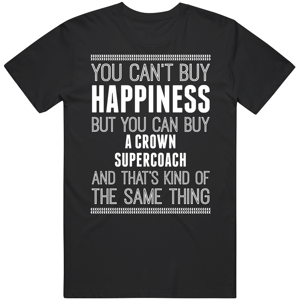 Buy A Crown Supercoach Happiness Car Lover Classic Cotton T Shirt