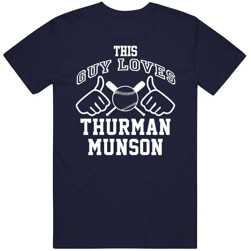 This Guy Loves Thurman Munson New York Ny Baseball Player Classic Classic Cotton T Shirt