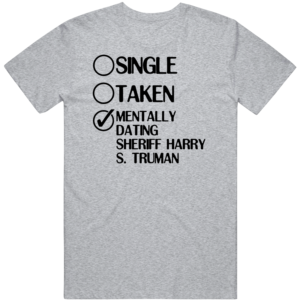 Single Taken Dating Sheriff Harry S Truman Twin Peaks Classic Cotton T Shirt