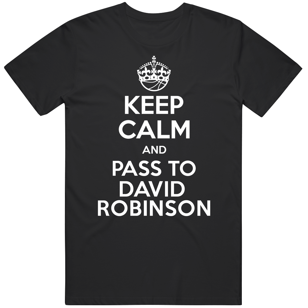 Keep Calm And Pass To David Robinson San Antonio Basketball Players Cool Sports Fan Mens Soft Cotton Tee T Shirt Keep Calm And Pass To David Robinson San Antonio Basketball Players Cool Sports Fan Mens Soft Cotton Tee T Shirt