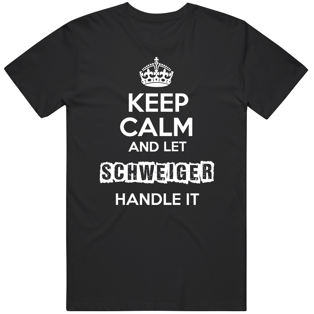 Keep Calm And Let Schweiger Handle It Mens Soft Cotton Tee T Shirt