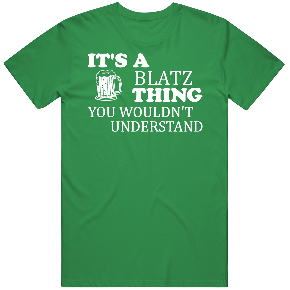 Its A Blatz Thing You Wouldnt Understand Irish Beer Mens Soft Cotton Tee T Shirt