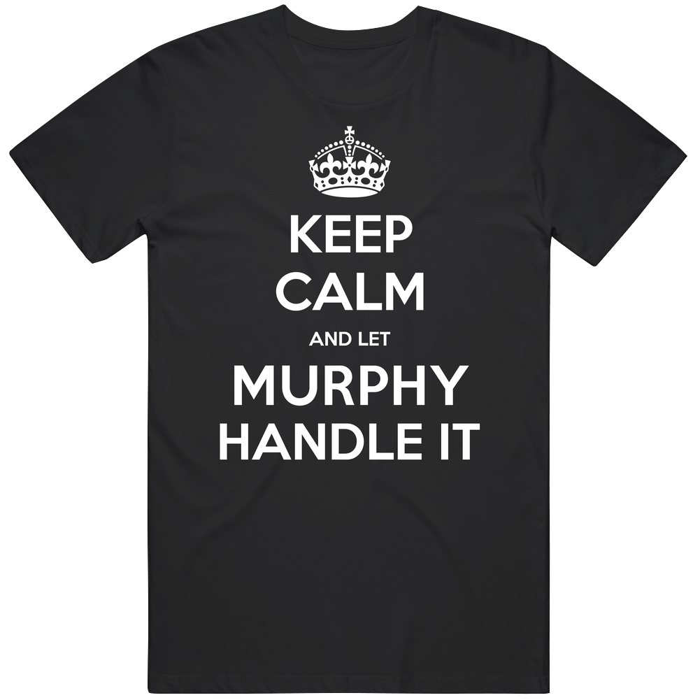 Keep Calm And Let Murphy Handle It Custom First Name Mens Soft Cotton Tee T Shirt