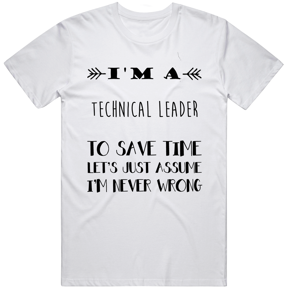 Im A Technical Leader To Save Time Job Mens Soft Cotton Tee T Shirt Im A Technical Leader To Save Time Job Mens Soft Cotton Tee T Shirt