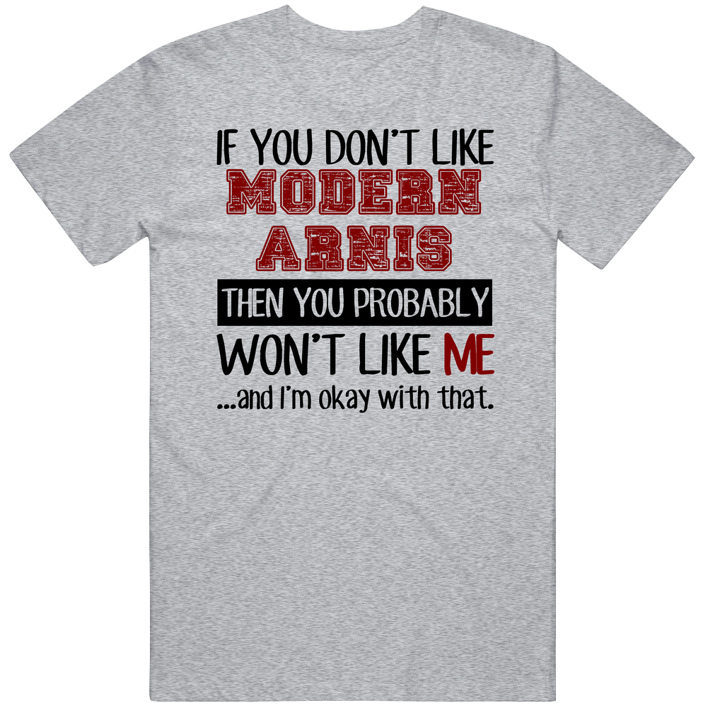 If You Dont Like Modern Arnis Cool Active Mens Soft Cotton Tee T Shirt