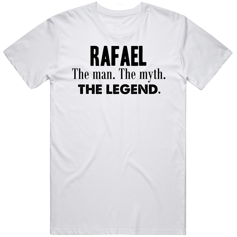 Rafael The Man The Myth Legend Best Father's Day Gift Mens Soft Cotton Tee T Shirt
