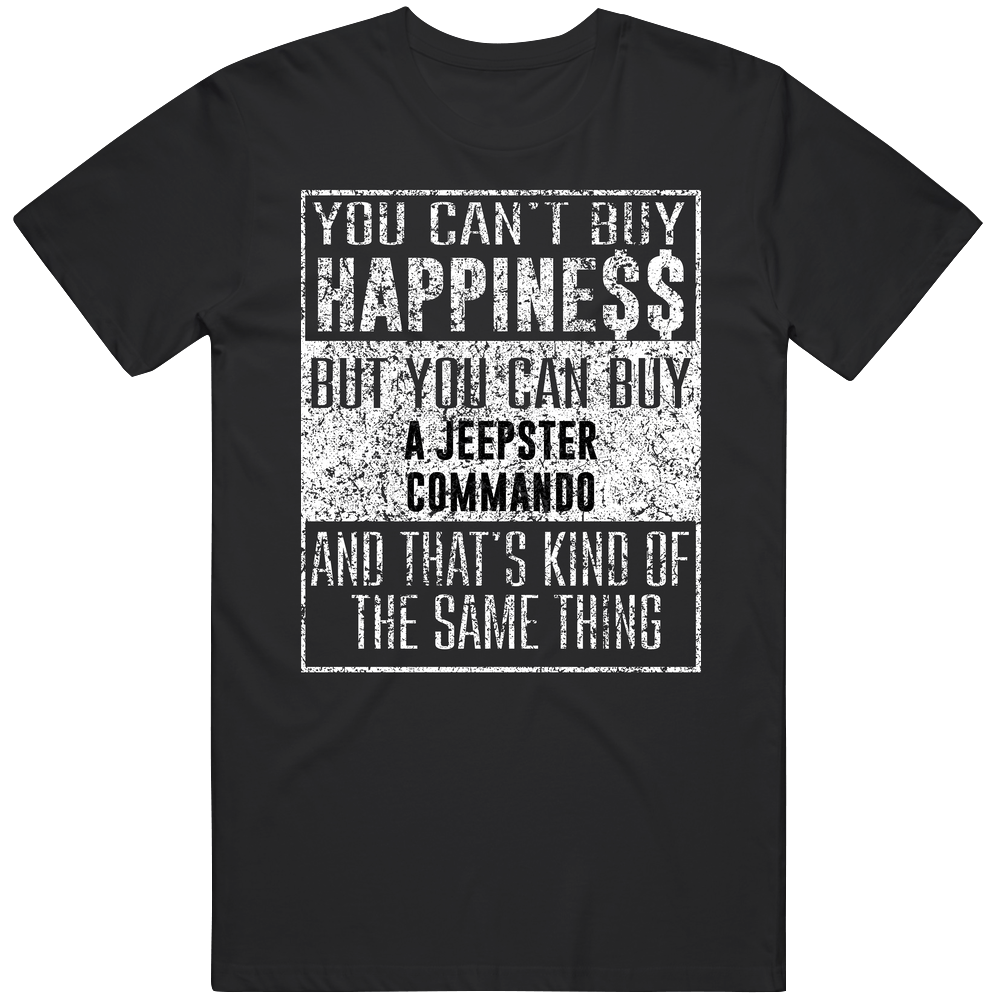You Can't Buy Happiness Jeepster Commando Car Distressed Cool Mens Soft Cotton Tee T Shirt
