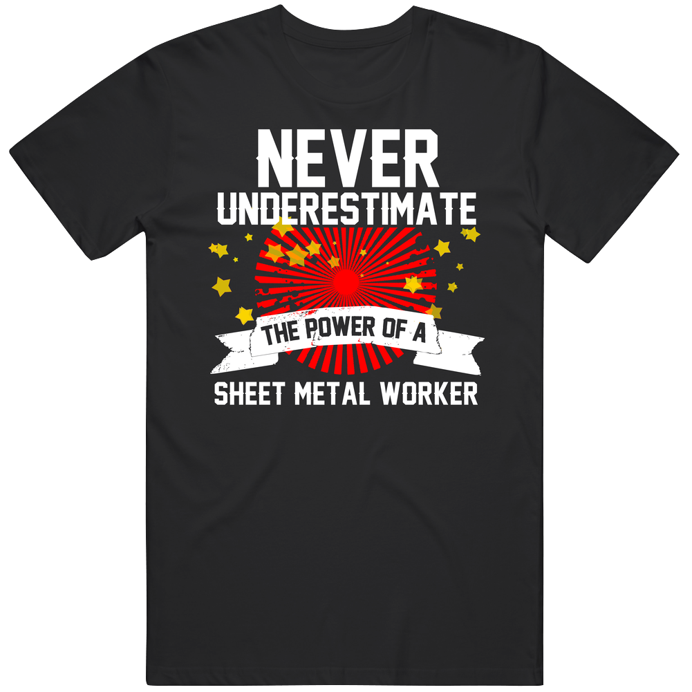 Never Underestimate A Sheet Metal Worker Cool Job Mens Soft Cotton Tee T Shirt