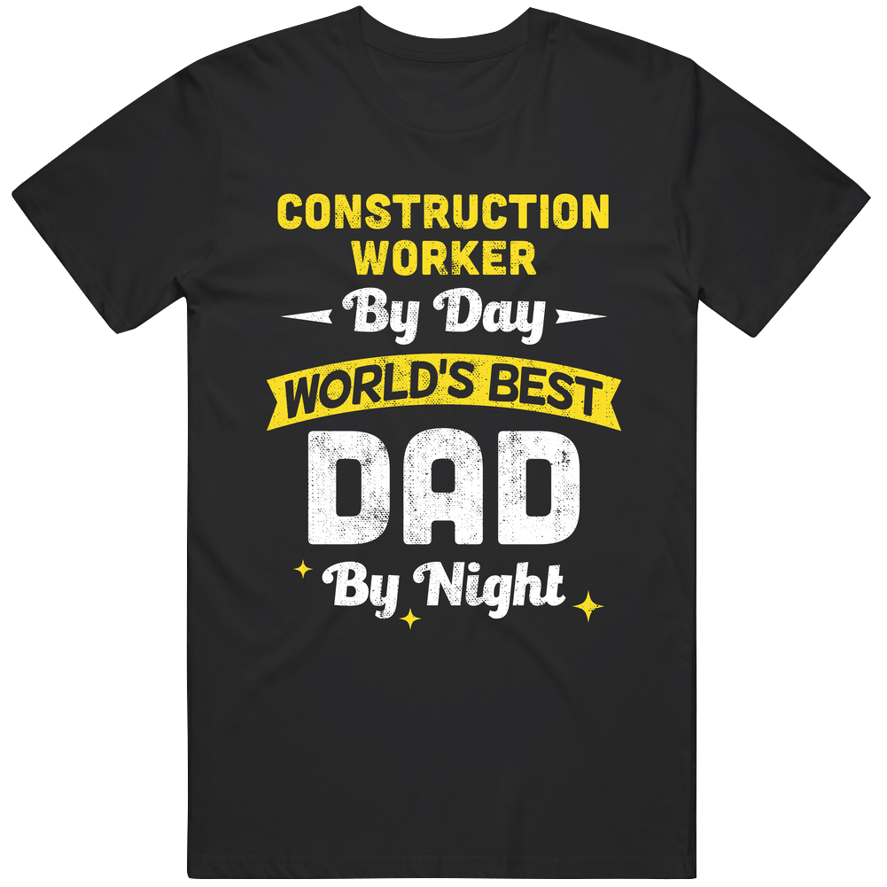 Construction Worker By Day World's Best Dad By Night Job Father's Day Mens Soft Cotton Tee T Shirt