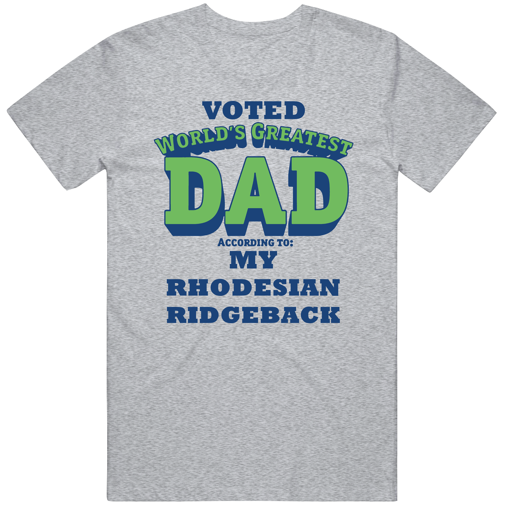 World's Greatest Rhodesian Ridgeback Dad Dog Mens Soft Cotton Tee T Shirt
