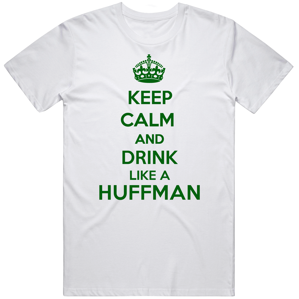Keep Calm And Drink Like A Huffman Last Name Mens Soft Cotton Tee T Shirt