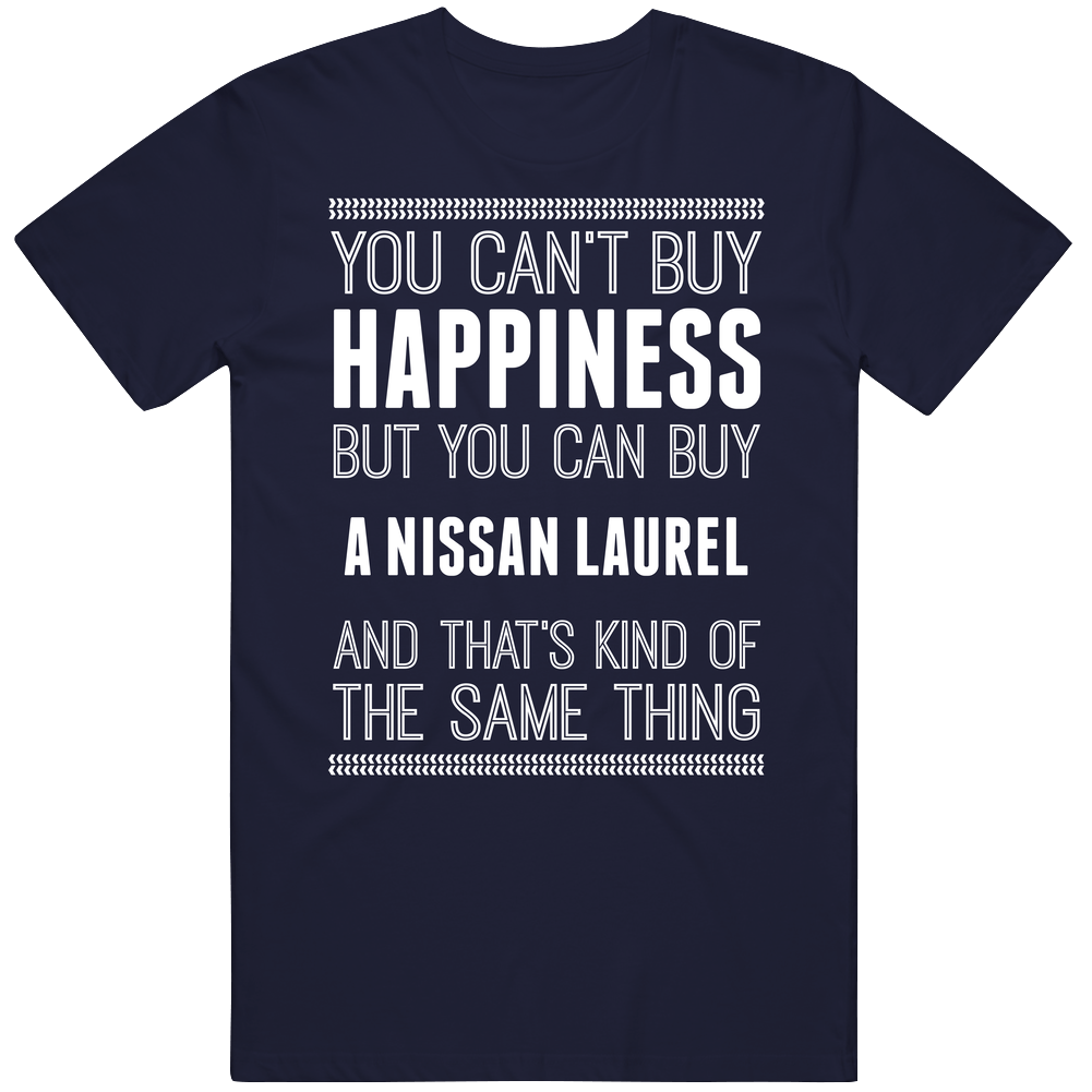 Buy A Nissan Laurel Happiness Car Lover Mens Soft Cotton Tee T Shirt