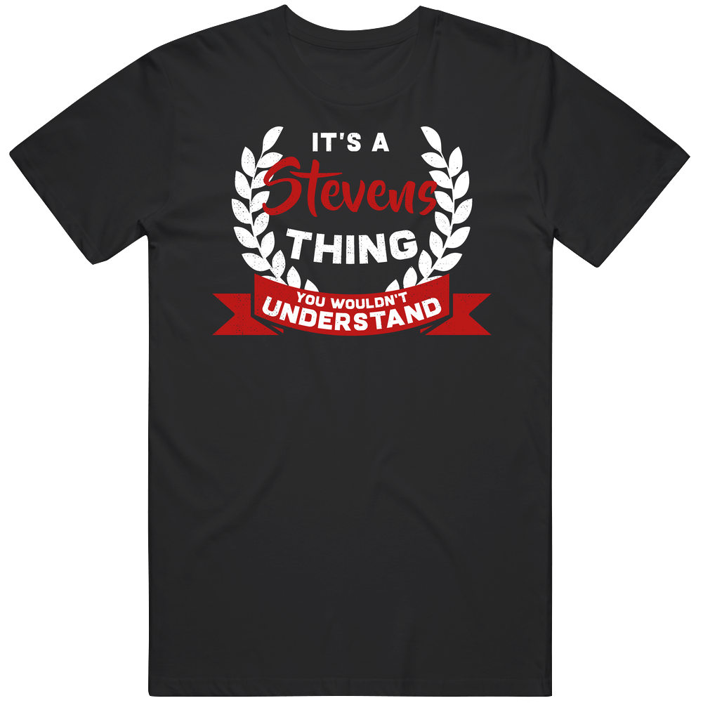 It's A Stevens Thing You Wouldn't Understand Mens Soft Cotton Tee T Shirt It's A Stevens Thing You Wouldn't Understand Mens Soft Cotton Tee T Shirt