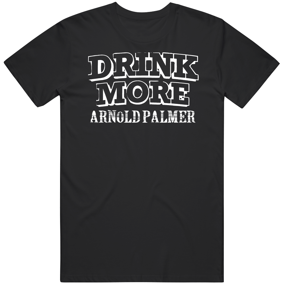 Drink More Arnold Palmer   Alcohol Mens Soft Cotton Tee T Shirt