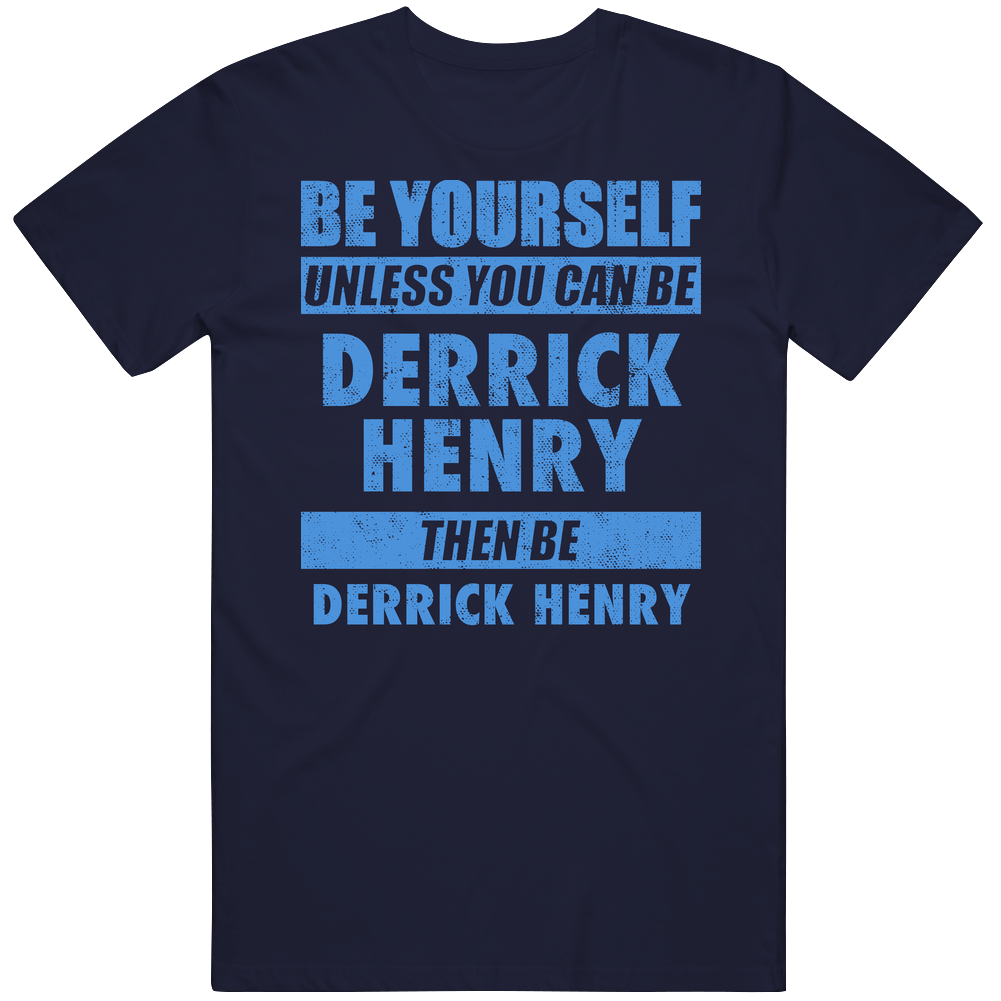 Be Yourself Unless You Can Be Derrick Henry Tennessee Sports Football Mens Soft Cotton Tee T Shirt