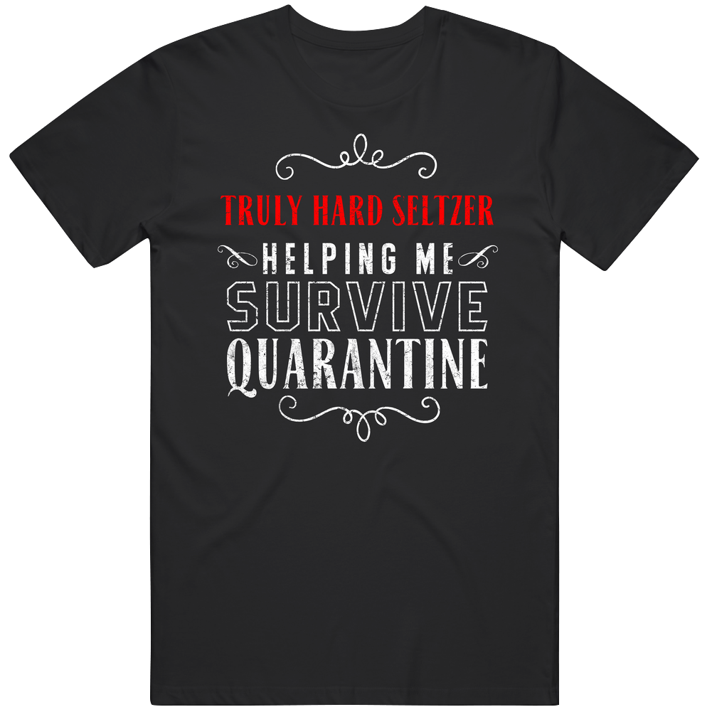 Truly Hard Seltzer Helping Survive Quarantine Social Distance Drinking Party Mens Soft Cotton Tee T Shirt Truly Hard Seltzer Helping Survive Quarantine Social Distance Drinking Party Mens Soft Cotton Tee T Shirt