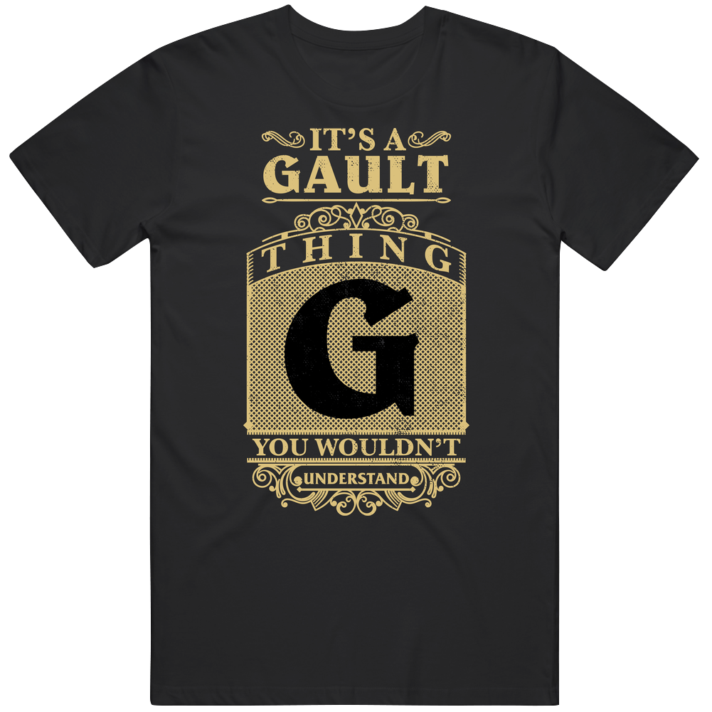 Gault Thing You Wouldn't Understand Family Name Pride Mens Soft Cotton Tee T Shirt