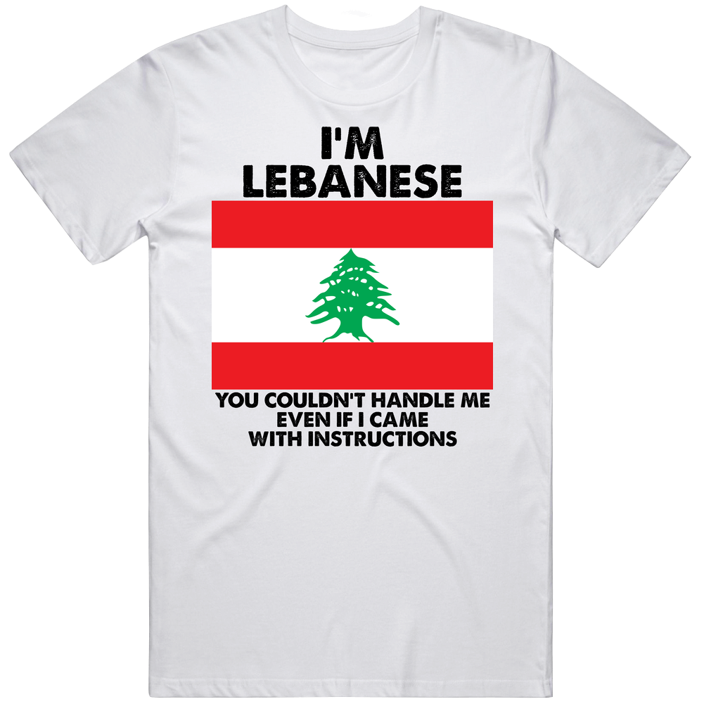 I'm Lebanese Nationality Flag You Couldn't Handle Me Mens Soft Cotton Tee T Shirt I'm Lebanese Nationality Flag You Couldn't Handle Me Mens Soft Cotton Tee T Shirt
