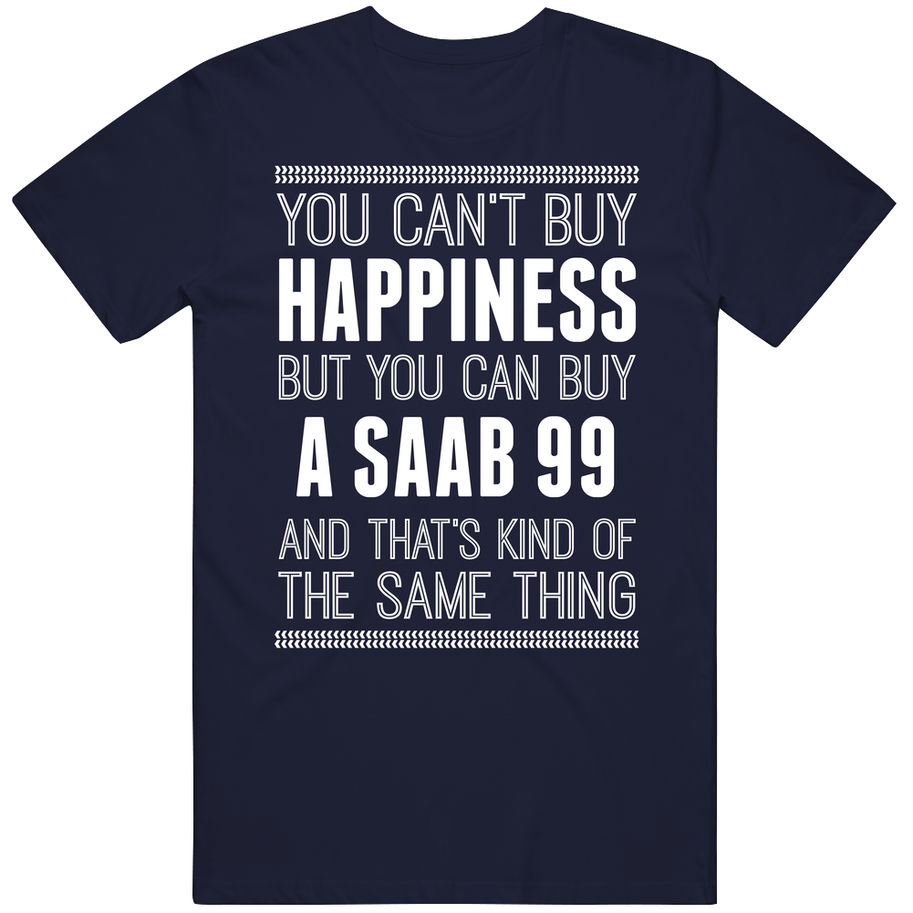Buy A Saab 99 Happiness Car Lover Mens Soft Cotton Tee T Shirt Buy A Saab 99 Happiness Car Lover Mens Soft Cotton Tee T Shirt