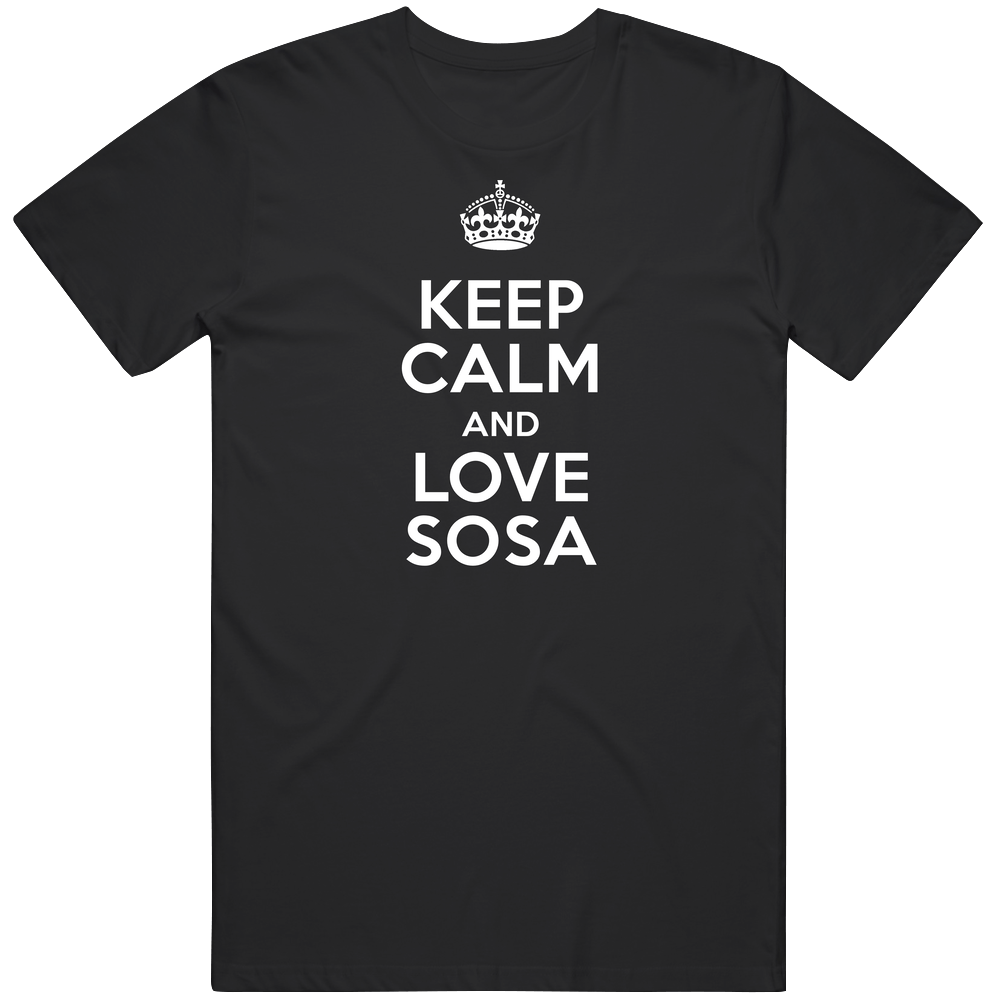 Sosa Keep Calm And Love Parody Custom Name Mens Soft Cotton Tee T Shirt Sosa Keep Calm And Love Parody Custom Name Mens Soft Cotton Tee T Shirt