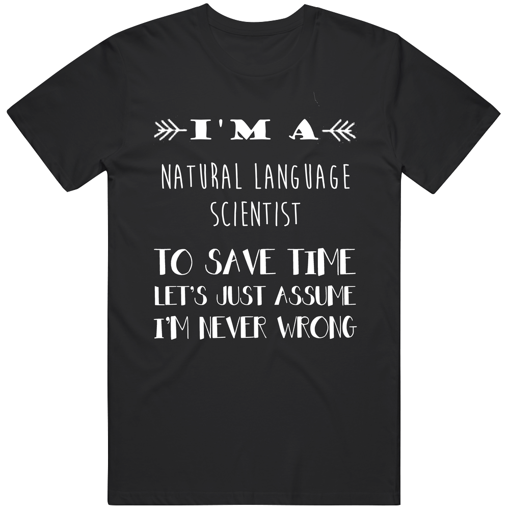 Natural Language Scientist To Save Time Occupation Mens Soft Cotton Tee T Shirt