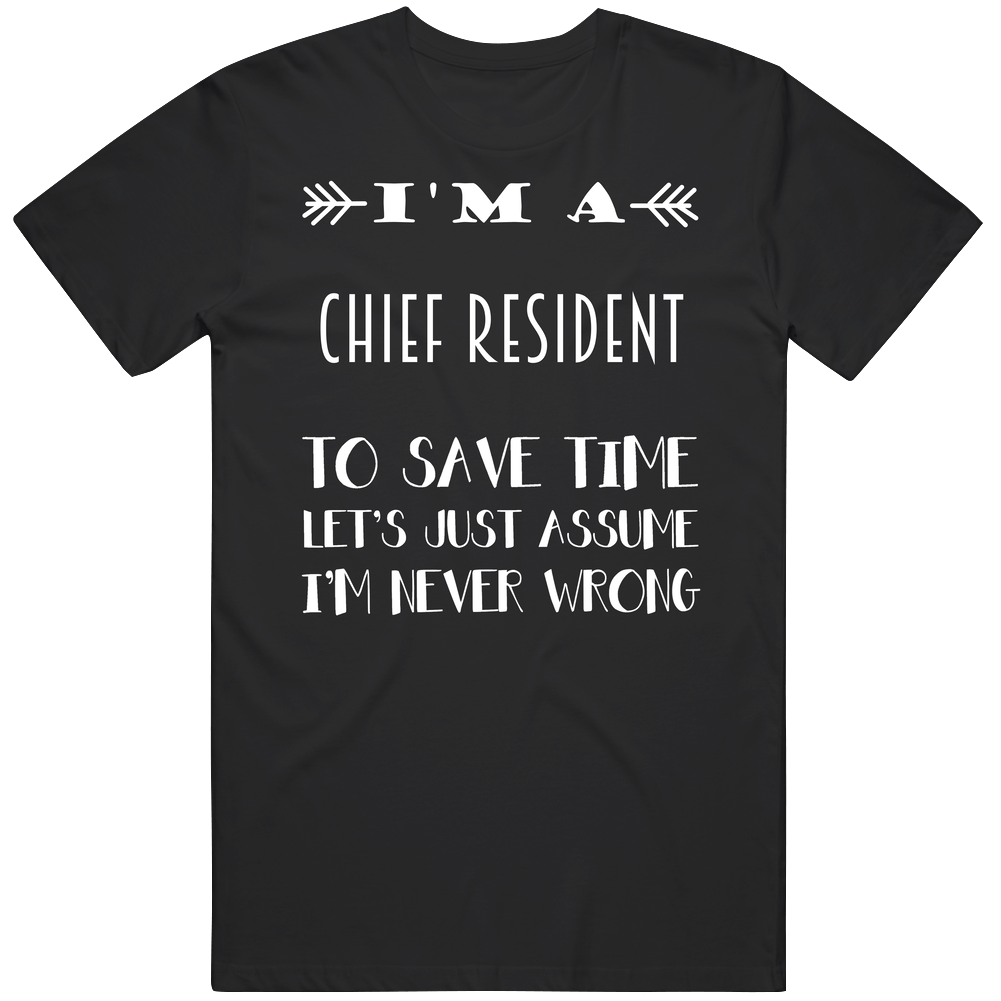 Im A Chief Resident To Save Time Job Mens Soft Cotton Tee T Shirt