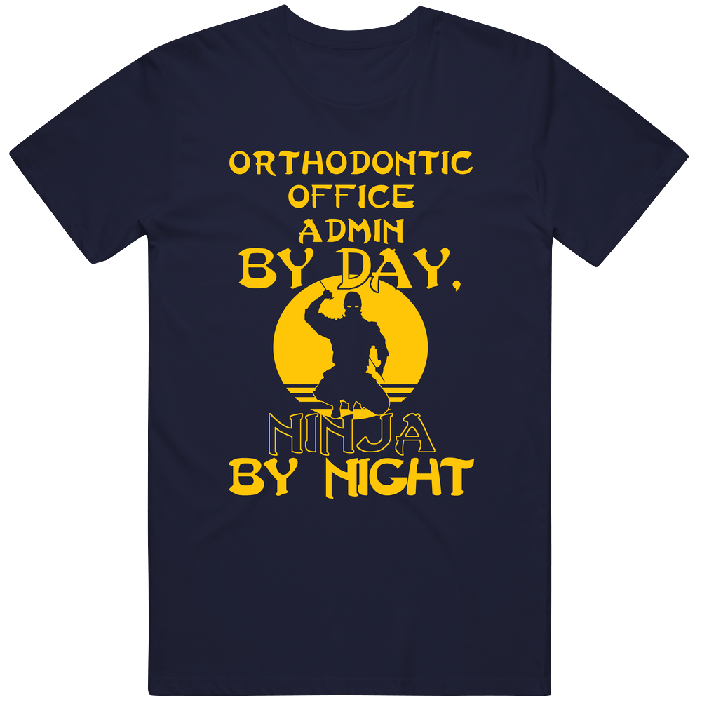 Orthodontic Office Admin By Day Ninja By Night Funny Mens Soft Cotton Tee T Shirt Orthodontic Office Admin By Day Ninja By Night Funny Mens Soft Cotton Tee T Shirt