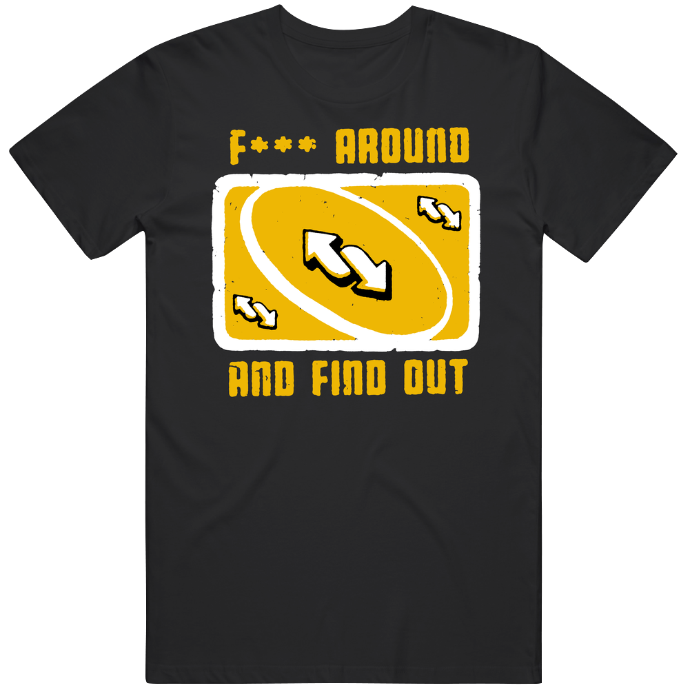 F Around And Find Out Uno Card Mens Soft Cotton Tee T Shirt F Around And Find Out Uno Card Mens Soft Cotton Tee T Shirt