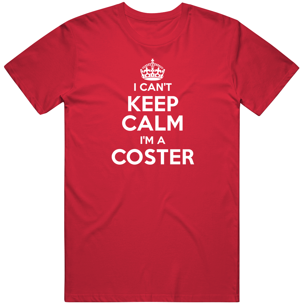 Coster I Can't Keep Calm Parody Mens Soft Cotton Tee T Shirt