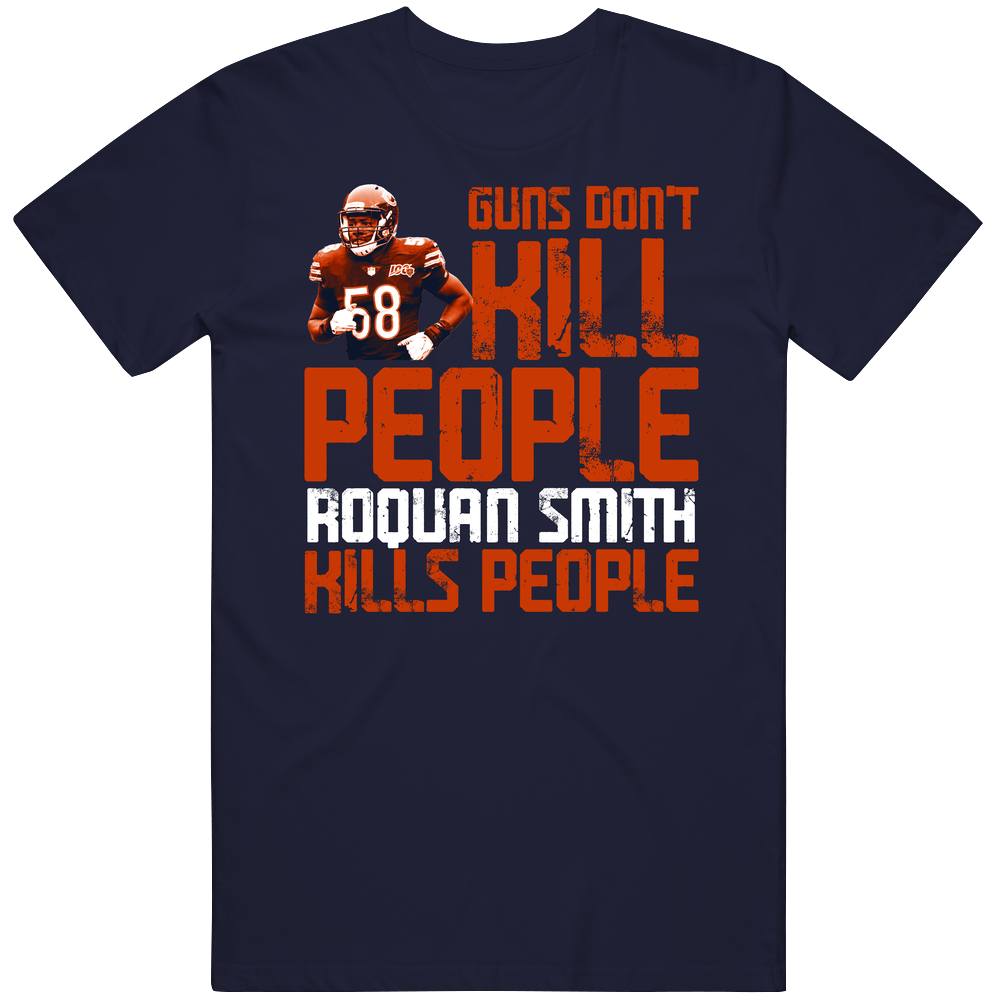 Guns Dont Kill Roquan Smith Kills People Chicago Football Mens Soft Cotton Tee T Shirt