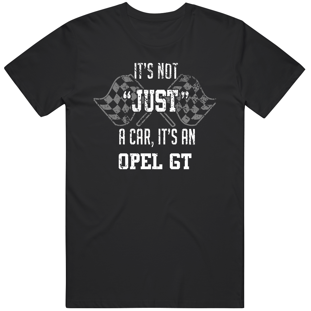 It's Not Just A Car It's An Opel Gt Auto Car Lover Cool Mens Soft Cotton Tee T Shirt