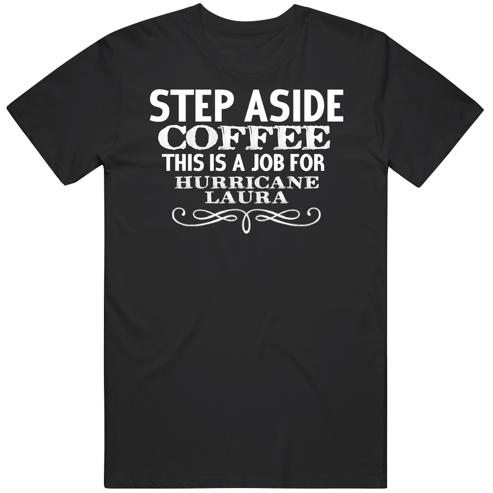 Step Aside Hurricane Laura Alcohol Mens Soft Cotton Tee T Shirt Step Aside Hurricane Laura Alcohol Mens Soft Cotton Tee T Shirt