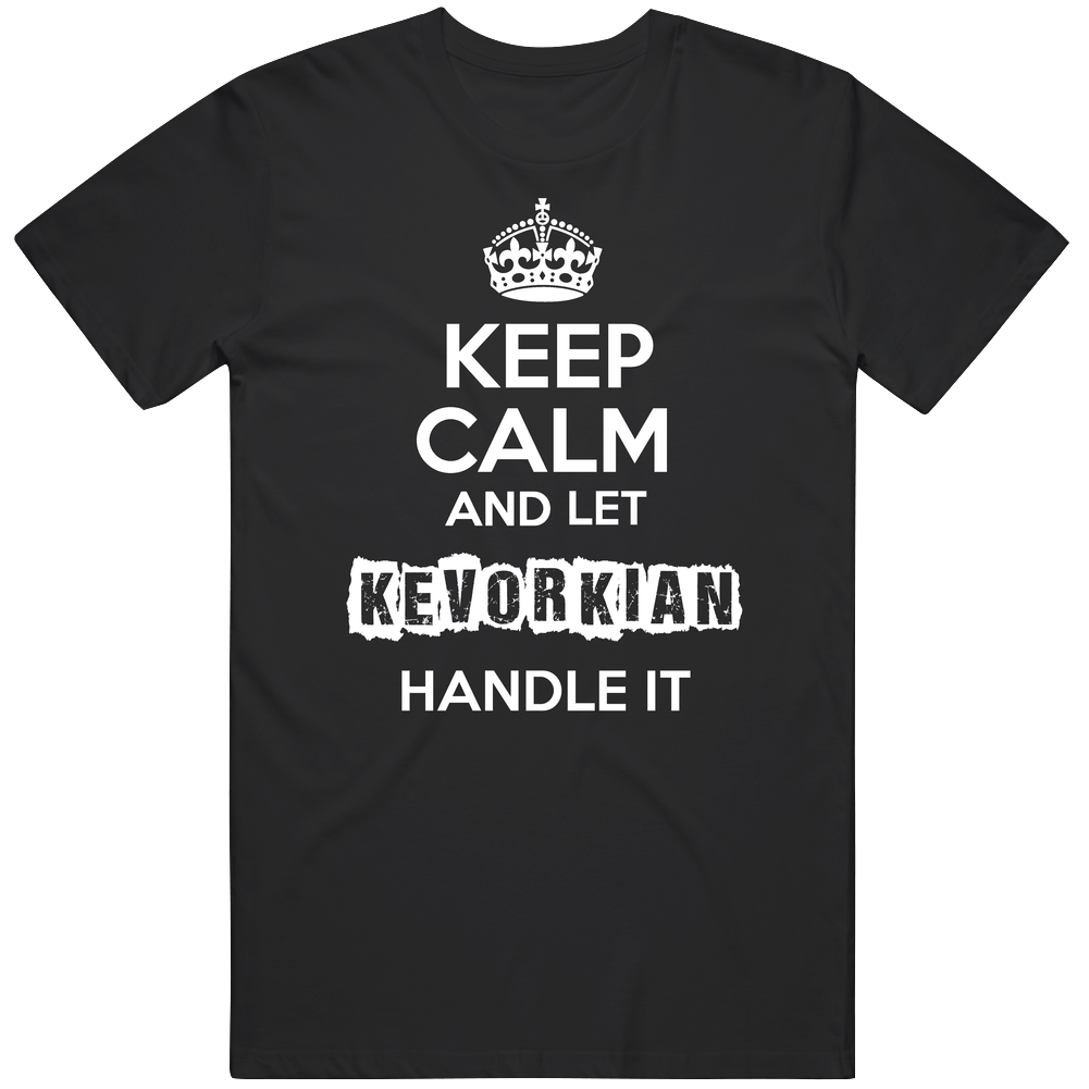 Keep Calm And Let Kevorkian Handle It Mens Soft Cotton Tee T Shirt Keep Calm And Let Kevorkian Handle It Mens Soft Cotton Tee T Shirt