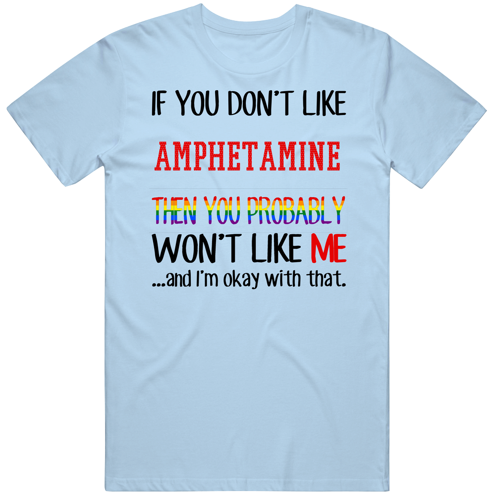 If You Don't Like Amphetamine You Won't Like Me Film Fan Mens Soft Cotton Tee T Shirt If You Don't Like Amphetamine You Won't Like Me Film Fan Mens Soft Cotton Tee T Shirt
