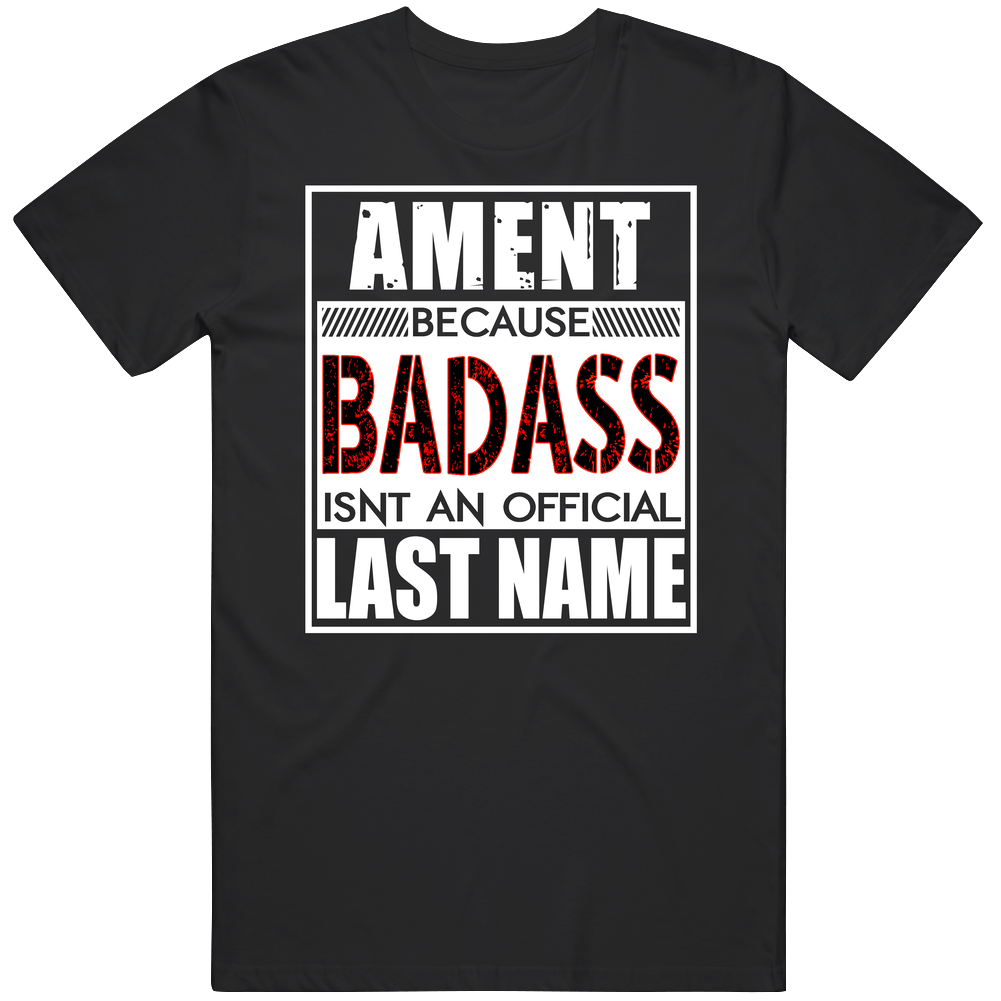 Ament Because Badass Official Last Name Funny Mens Soft Cotton Tee T Shirt