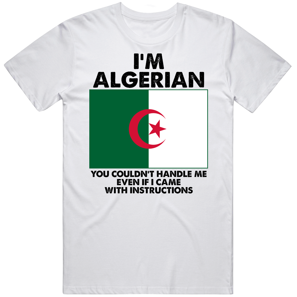 I'm Algerian Nationality Flag You Couldn't Handle Me Instructions Mens Soft Cotton Tee T Shirt I'm Algerian Nationality Flag You Couldn't Handle Me Instructions Mens Soft Cotton Tee T Shirt