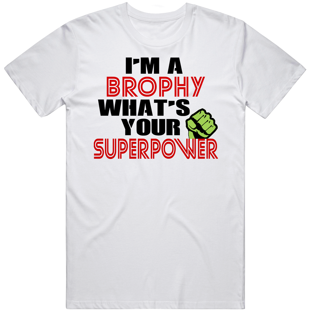 Im A Brophy Whats Your Superpower Funny Last Name Mens Soft Cotton Tee T Shirt