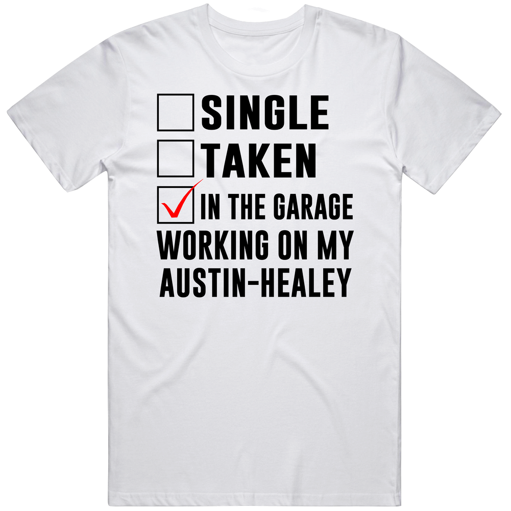 Single Taken Working On My Austin Healey Funny Car Mens Soft Cotton Tee T Shirt