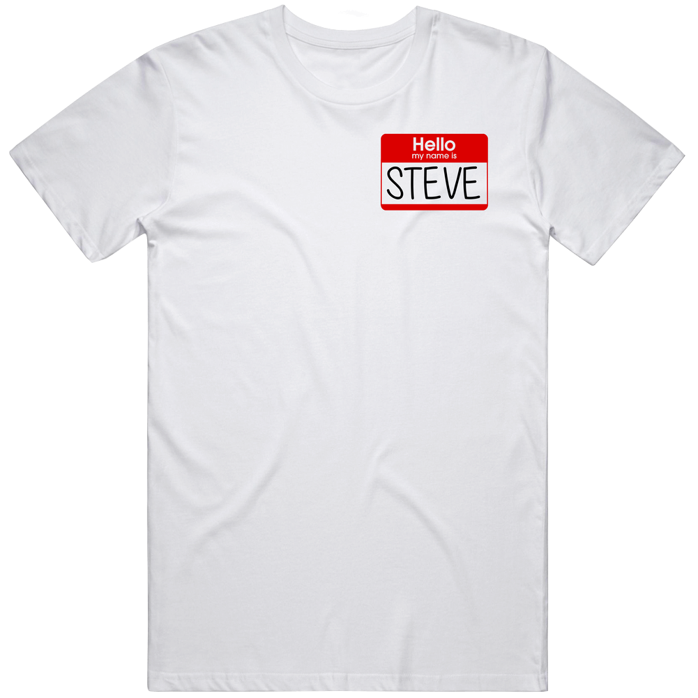 Hello My Name Is Steve Mens Soft Cotton Tee T Shirt Hello My Name Is Steve Mens Soft Cotton Tee T Shirt