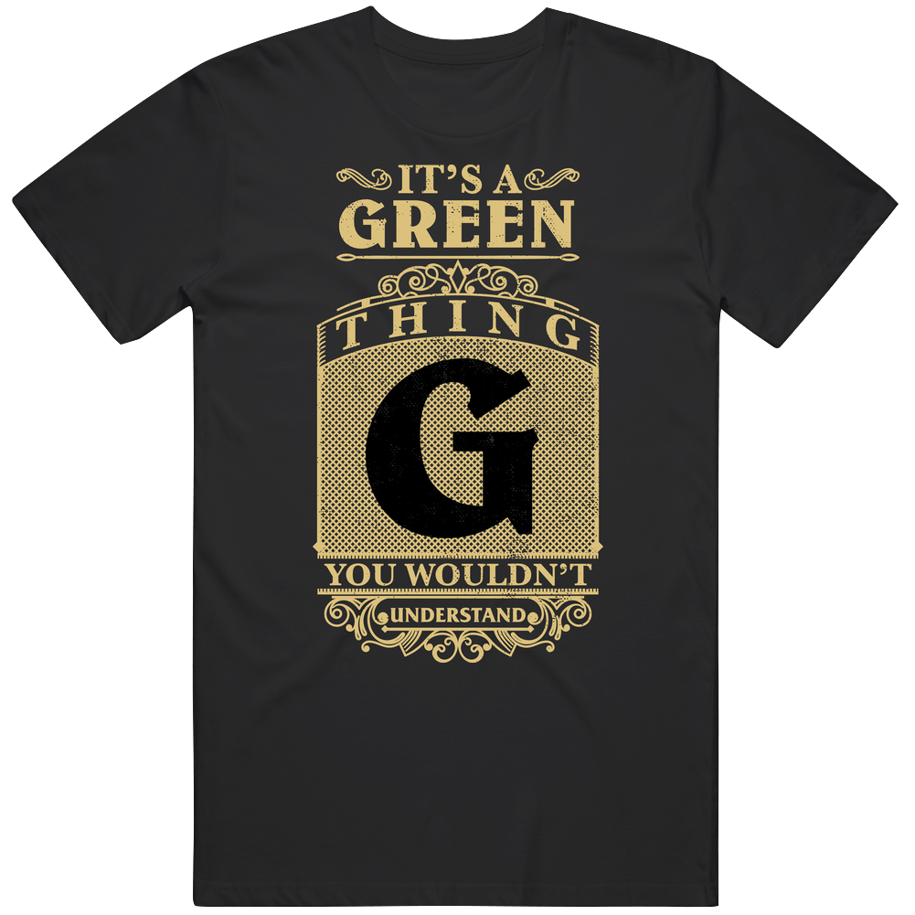 Green Thing You Wouldn't Understand Family Name Pride Mens Soft Cotton Tee T Shirt Green Thing You Wouldn't Understand Family Name Pride Mens Soft Cotton Tee T Shirt